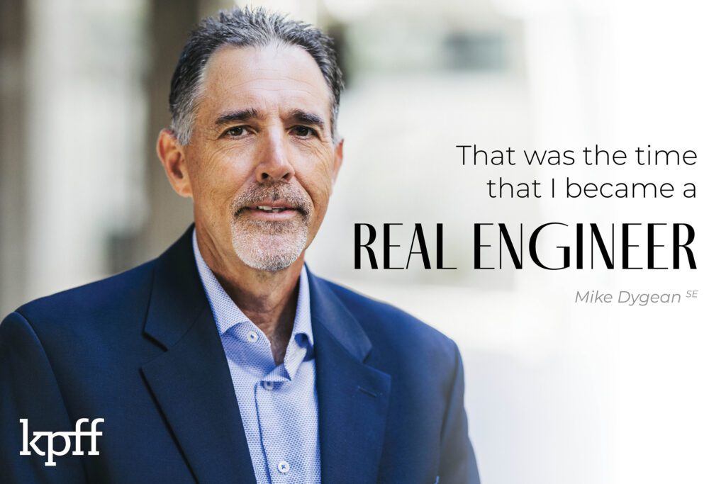 Photo of Mike Dygean with the quote "That was the time that I became a real engineer."